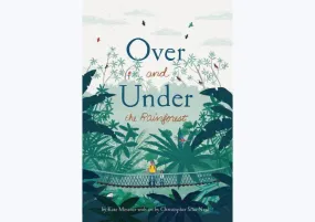 Over and Under the Rainforest: Hardcover – Picture Book