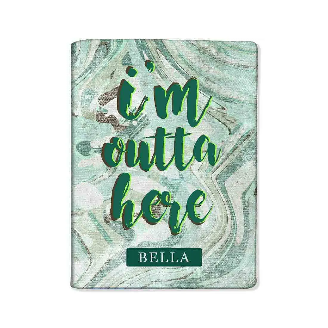 Personalized Travel Passport Holder - I Am Outta Here Green